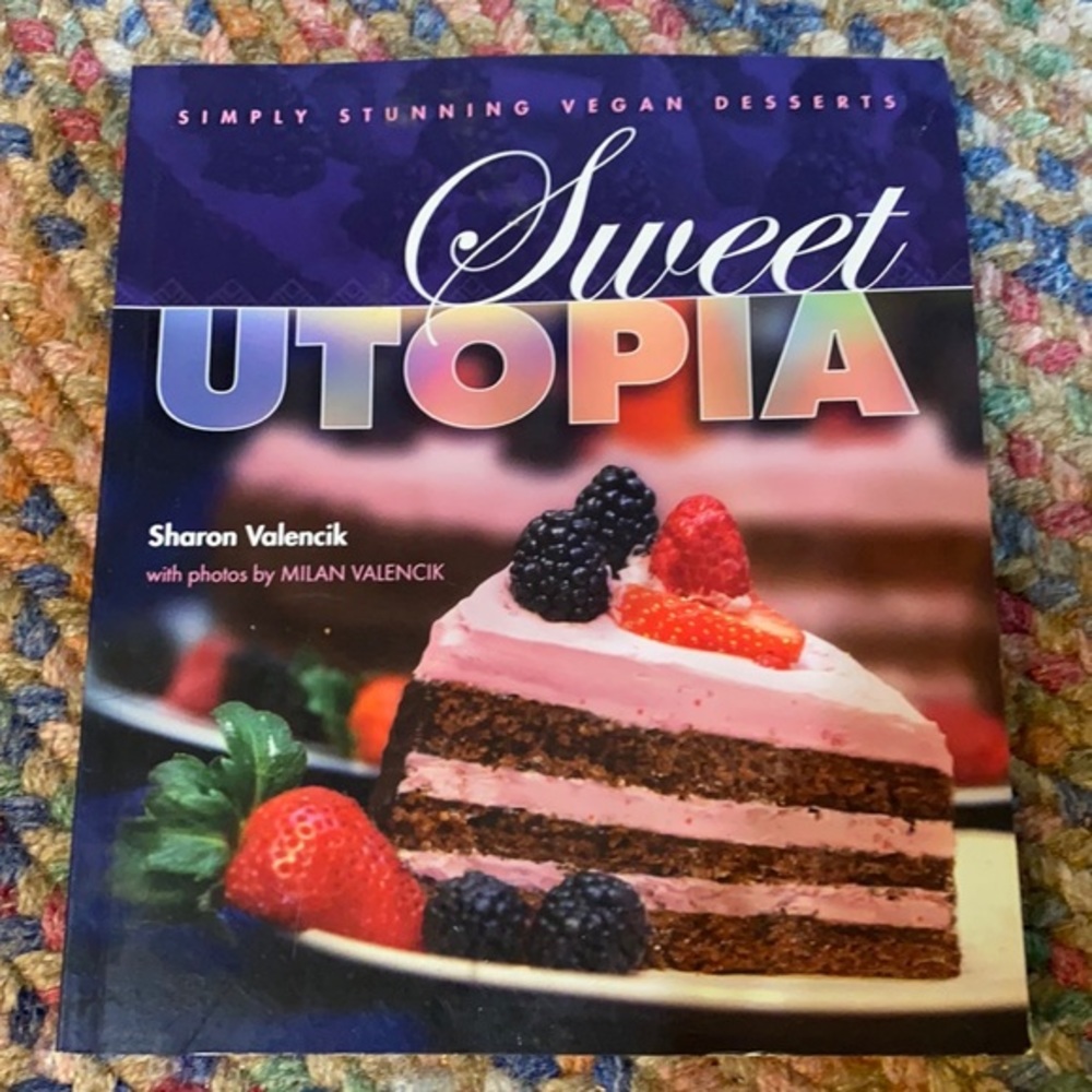 Sweet Utopia: Simply Stunning Vegan‎ Desserts cookbook